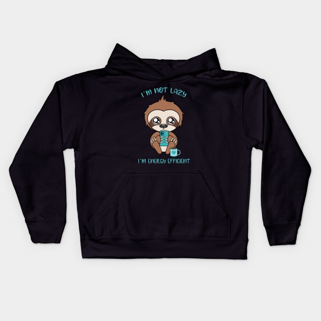 I am not lazy, cute sloth Kids Hoodie by JS ARTE